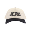 Put It On My Dad's Tab Puff Embroidered C.C Trucker Hat TCM0051